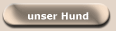 unser Hund